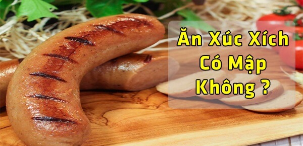 Xúc xích có khiến bản thân béo phì không ?